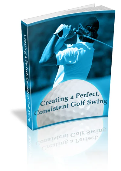 📖 Creating a Perfect Consistent Golf Swing – MRR – Instant Download
