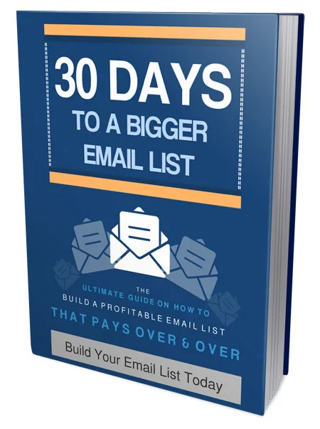 🔥 30 Days to Build Your Bigger Email List – Tutorial eBook – Ready to Download