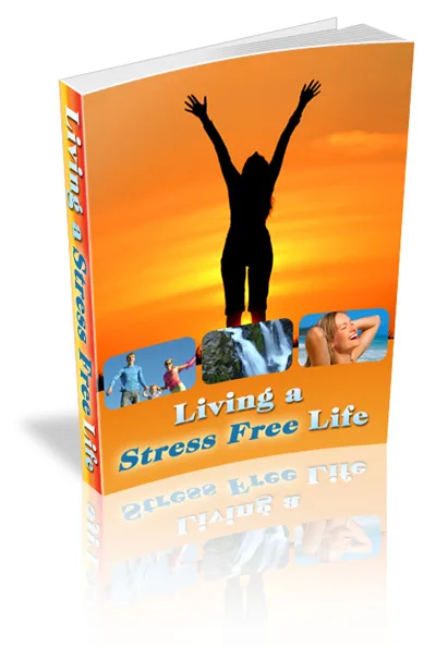 🎯 Living a Stress Free Life – eBook With Master Resale Rights – Instant Download