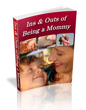 📚 Ins and Outs of Being a Mommy – Master Resell Rights eBook – Free PLR eBook