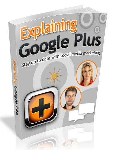 🚀 Explaining Google Plus – eBook With Master Resell Rights – Free PLR eBook
