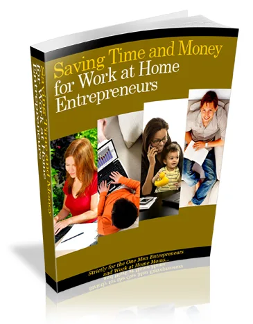 🎯 Saving Time and Money for Work at Home Entrepreneurs – Ready to Download